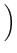 $\displaystyle \left.\vphantom{\frac{1}{3}\cdot \frac{ql^2}{2} \cdot l}\right)$