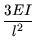 $ {\dfrac{{3EI}}{{l^2}}}$