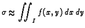 % latex2html id marker 37050
$\displaystyle \sigma\approx \iint_I f(x,y)\,dx\,dy$