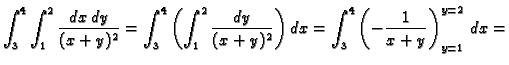 $\displaystyle \int_3^4\int_1^2 \frac{dx\,dy}{(x+y)^2}=
\int_3^4\left(\int_1^2 \frac{dy}{(x+y)^2}\right)dx=
\int_3^4\left(-\frac{1}{x+y}\right)_{y=1}^{y=2}\,dx=$