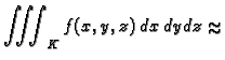 % latex2html id marker 37626
$\displaystyle \iiint_K f(x,y,z)\,dx\,dy\,dz\approx $