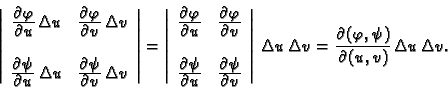 \begin{displaymath}
% latex2html id marker 38133
\left\vert
\begin{array}{cc}
\...
...rac{\partial(\varphi,\psi)}{\partial(u,v)}\,\Delta u\,\Delta v.\end{displaymath}
