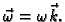 $ \vec{\omega}=\omega\vec{k}.$