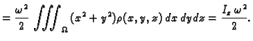 $\displaystyle = \frac{\omega^2}{2}\,
\iiint_{\Omega}\,(x^2+y^2)\rho(x,y,z)\,dx\,dy\,dz = \frac{I_z\,\omega^2}{2}.$