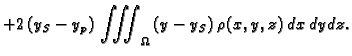 $\displaystyle + 2\,(y_S-y_p)\,\iiint_{\Omega}\,
(y-y_S)\,\rho(x,y,z)\,dx\,dy\,dz.$