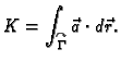 $\displaystyle K = \int_{\overset{\curvearrowright}{\Gamma}} \vec{a}\cdot
d\vec{r}.$