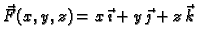 $ \vec{F}(x,y,z)=x\,\vec{\imath}+
y\,\vec{\jmath}+ z\,\vec{k}$
