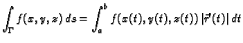$\displaystyle \int_{\Gamma} f(x,y,z)\,ds = \int_{a}^{b} f(x(t),y(t),z(t))\,
\vert\vec{r}\,'(t)\vert\,dt$