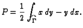 $\displaystyle P = \frac{1}{2}\int_{\overset{\curvearrowright}{\Gamma}}x\,dy
-y\,dx.$