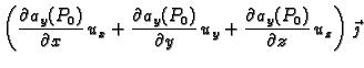 $\displaystyle \left(
\frac{\partial a_y(P_0)}{\partial x}\, u_x+ \frac{\partial...
...rtial y} \,u_y+ \frac{\partial a_y(P_0)}{\partial z}
\,u_z\right)\,\vec{\jmath}$