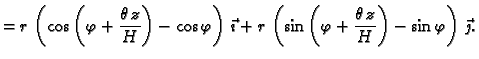 $\displaystyle =r\,\left(\cos\left(\varphi+\frac{\theta\,z}{H}\right)-
\cos\varp...
...\sin\left(\varphi+\frac{\theta\,z}{H}\right)-
\sin\varphi\right)\,\vec{\jmath}.$