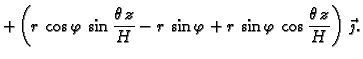 $\displaystyle +\left(r\,\cos\varphi\,\sin\frac{\theta\,z}{H}-r\,\sin\varphi+
r\,\sin\varphi\,\cos\frac{\theta\,z}{H}\right)\,\vec{\jmath}.$