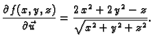 $\displaystyle \frac{\partial f(x,y,z)}{\partial \vec{u}} = \frac{2\,x^2 + 2\,y^2 -
z}{\sqrt{x^2 + y^2 + z^2}}.$