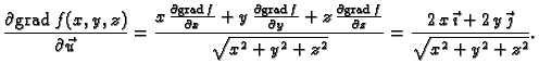 % latex2html id marker 41141
$\displaystyle \frac{\partial {\rm grad\,}{f}(x,y,z...
...} =
\frac{2\,x\,\vec{\imath{}} + 2\,y\,\vec{\jmath{}}}{\sqrt{x^2 + y^2 +
z^2}}.$