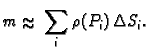 % latex2html id marker 41772
$\displaystyle m\approx{}\sum_{i}\rho{}(P_i)\,\Delta{}S_i.$