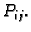 $ P_{ij}.$