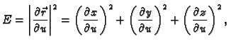 $\displaystyle E=\left\vert\frac{\partial \vec{r}}{\partial u}\right\vert^2 =
\l...
...artial y}{\partial u} \right)^2 +
\left(\frac{\partial z}{\partial u}\right)^2,$