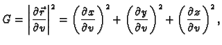 $\displaystyle G=\left\vert\frac{\partial \vec{r}}{\partial v}\right\vert^2 =
\l...
...rtial y}{\partial v} \right)^2 +
\left(\frac{\partial z}{\partial v}\right)^2,$