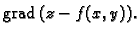 % latex2html id marker 42204
$ {\rm grad\,}(z-f(x,y)).$