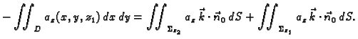 $\displaystyle - \iint_D a_z(x,y,z_1)\,dx\,dy = \iint_{\Sigma_{z_2}}
a_z\,\vec{k}\cdot\vec{n}_0\,dS +
\iint_{\Sigma_{z_1}} a_z\,\vec{k}\cdot\vec{n}_0\,dS.$