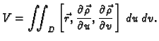 $\displaystyle V = \iint_{D} \left[\vec{r}, \frac{\partial \vec{\rho}}{\partial u},
\frac{\partial \vec{\rho}}{\partial v}\,\right]\,du\,dv.$