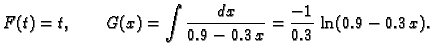 $\displaystyle F(t) = t,\qquad G(x) = \int \frac{dx}{0.9 - 0.3\,x} =
\frac{-1}{0.3}\,\ln (0.9 - 0.3\,x).$