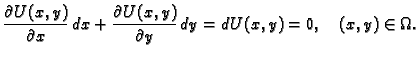 $\displaystyle \frac{\partial U(x,y)}{\partial x}\,dx + \frac{\partial
U(x,y)}{\partial y}\,dy = dU(x,y) = 0,\quad (x,y)\in\Omega{}.$