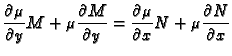 $\displaystyle \frac{\partial \mu}{\partial y}M+\mu \frac{\partial M}{\partial y}=
\frac{\partial \mu}{\partial x}N+\mu \frac{\partial N}{\partial x}$