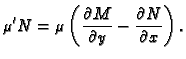 $\displaystyle \mu 'N = \mu \left(\frac{\partial M}{\partial y} - \frac{\partial
N}{\partial x}\right).$