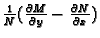 $ \frac{1}{N}(\frac{\partial
M}{\partial y} -\frac{\partial N}{\partial x})$