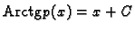 % latex2html id marker 43320
$\displaystyle {\rm Arctg}\,p(x)=x+C $