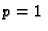 $ p=1\,$