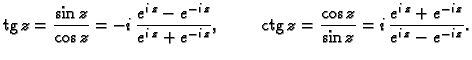% latex2html id marker 44630
$\displaystyle {\rm tg}\,z=\frac{\sin z}{\cos z}=
-...
...tg}\,z=\frac{\cos z}{\sin z}=
i\,\frac{e^{i\,z}+e^{-i\,z}}{e^{i\,z}-e^{-i\,z}}.$