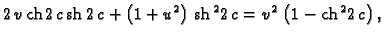 % latex2html id marker 44669
$\displaystyle 2\,v\,{\rm ch}\,2\,c\,{\rm sh}\,2\,c...
...ht) \,
{{{\rm sh}\,^2 2\,c}} = {v^2}\,\left( 1 - {{{\rm ch}\,^2 2\,c}} \right),$