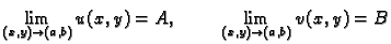 $\displaystyle \lim_{(x,y) \rightarrow (a,b)}u(x,y)=A,\hspace{1cm}
\lim_{(x,y) \rightarrow (a,b)}v(x,y)=B$