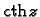 % latex2html id marker 45074
$ {\rm cth}\,z$