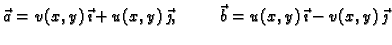 $\displaystyle \vec{a}=v(x,y)\,\vec{\imath}+u(x,y)\,\vec{\jmath},\hspace{1cm}
\vec{b}=u(x,y)\,\vec{\imath}-v(x,y)\,\vec{\jmath}$