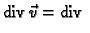 % latex2html id marker 46158
$\displaystyle {\rm div\,}\vec{v} ={\rm div\,}$
