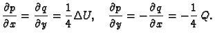 $\displaystyle \frac{\partial p}{\partial x}=\frac{\partial q}{\partial y}=
\fra...
... \frac{\partial p}{\partial y}=
-\frac{\partial q}{\partial x}=-\frac{1}{4}\,Q.$