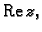 % latex2html id marker 46251
$ {\rm Re}\,z,$