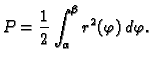 $\displaystyle P=\frac{1}{2}\int_{\alpha}^{\beta} r^2(\varphi)\,d\varphi.$