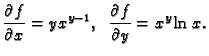 $\displaystyle \frac{\partial f}{\partial x}=yx^{y-1},\;\;
\frac{\partial f}{\partial y}=x^y\ln x.$