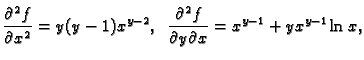 $\displaystyle \frac{\partial^2 f}{\partial x^2}=y(y-1)x^{y-2},\;\;
\frac{\partial^2 f}{\partial y\partial x}=x^{y-1}+yx^{y-1}\ln x,$