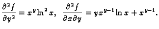 $\displaystyle \frac{\partial^2 f}{\partial y^2}=x^y\ln^2 x,\;\;
\frac{\partial^2 f}{\partial x\partial y}=yx^{y-1}\ln x+x^{y-1}.$