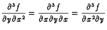 $\displaystyle \frac{\partial^3 f}{\partial y\partial x^2}=
\frac{\partial^3 f}{\partial x\partial y\partial x}=
\frac{\partial^3 f}{\partial x^2\partial y}$