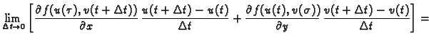 $\displaystyle \lim_{\Delta t\rightarrow 0}
\left[\frac{\partial f(u(\tau),v(t+...
...al f(u(t),v(\sigma))}{\partial y}\,
\frac{v(t+\Delta t)-v(t)}{\Delta t}\right]=$