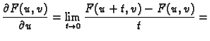 $\displaystyle \frac{\partial F(u,v)}{\partial u}=\lim_{t\rightarrow 0}
\frac{F(u+t,v)-F(u,v)}{t}=$