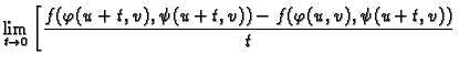 $\displaystyle \lim_{t\rightarrow 0}\left[
\frac{f(\varphi(u+t,v),\psi(u+t,v))-
f(\varphi(u,v),\psi(u+t,v))}{t}\right.$