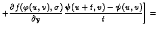 $\displaystyle \left.+\frac{\partial f(\varphi(u,v),\sigma)}{\partial y}\,
\frac{\psi(u+t,v)-\psi(u,v)}{t}\right]=$