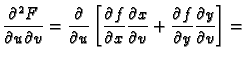 $\displaystyle \frac{\partial^2 F}{\partial u\partial v}=
\frac{\partial}{\parti...
...\partial v}+
\frac{\partial f}{\partial y}\frac{\partial y}{\partial v}\right]=$